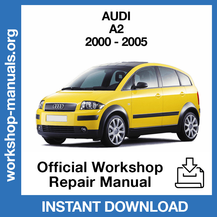 Audi A2 (2000-2005) Official Workshop Repair Manual