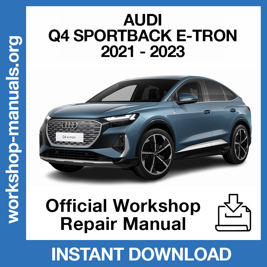 Audi Q4 Sportback e-tron (2021-2023) Official Workshop Repair Manual