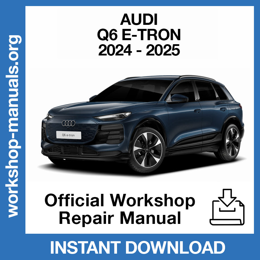 Audi Q6 e-tron (2024-2025) Official Workshop Repair Manual