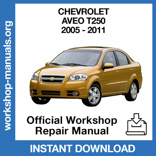 Chevrolet Aveo T250 (2005-2011) Official Workshop Repair Manual