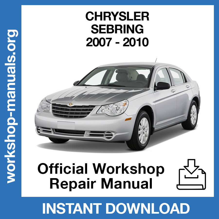 Chrysler Sebring (2007-2010) Official Workshop Repair Manual