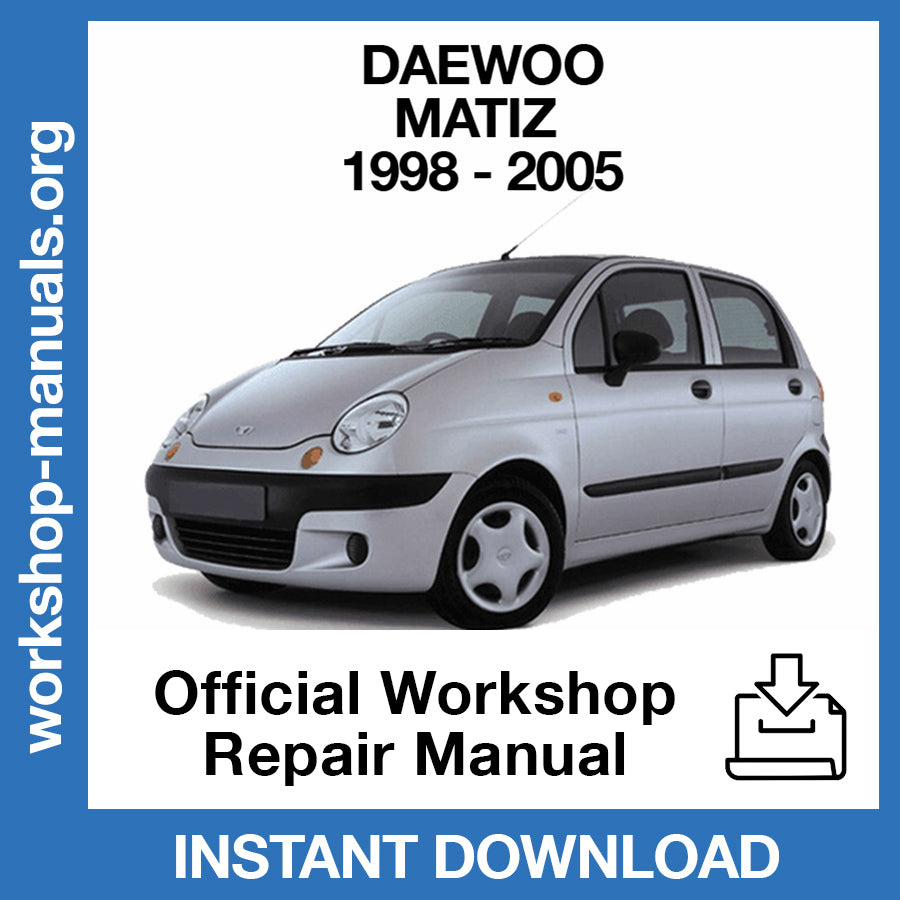 Daewoo Matiz M100 (1998-2005) Official Workshop Repair Manual