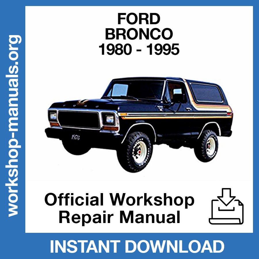Ford Bronco (1980-1995) Official Workshop Repair Manual