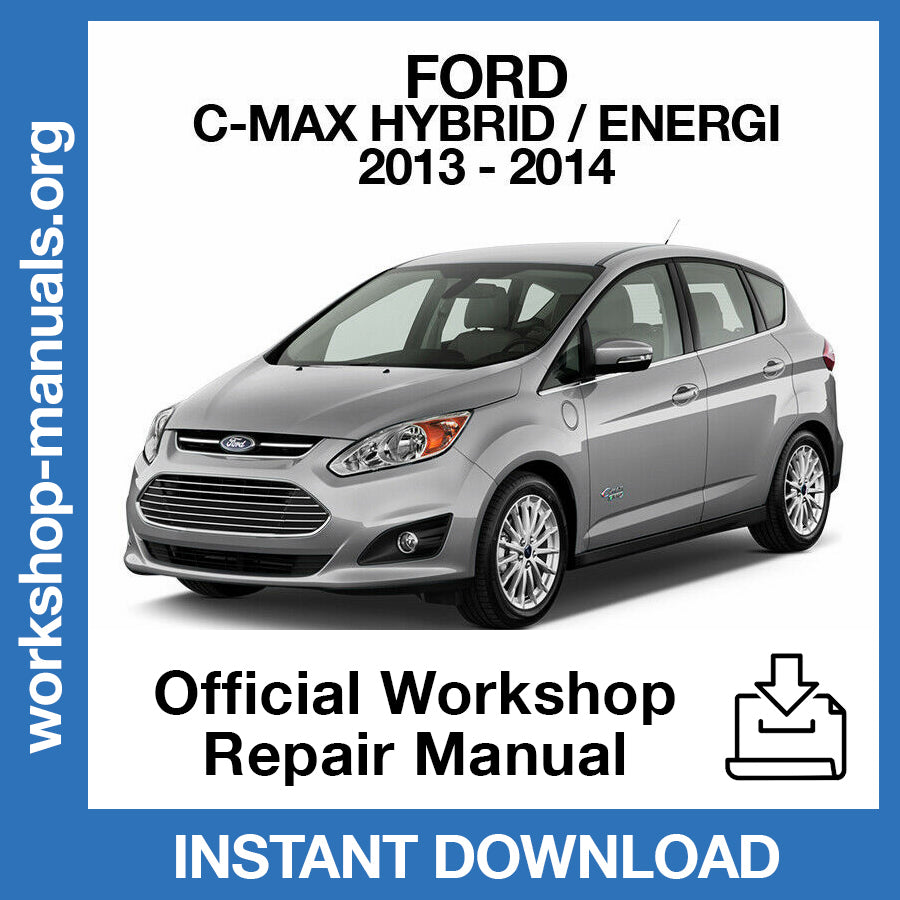 Ford C-Max Hybrid (2013-2014) Official Workshop Repair Manual