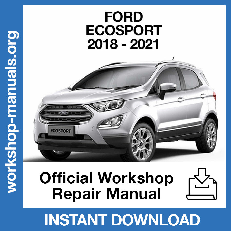 Ford Ecosport (2018-2021) Official Workshop Repair Manual