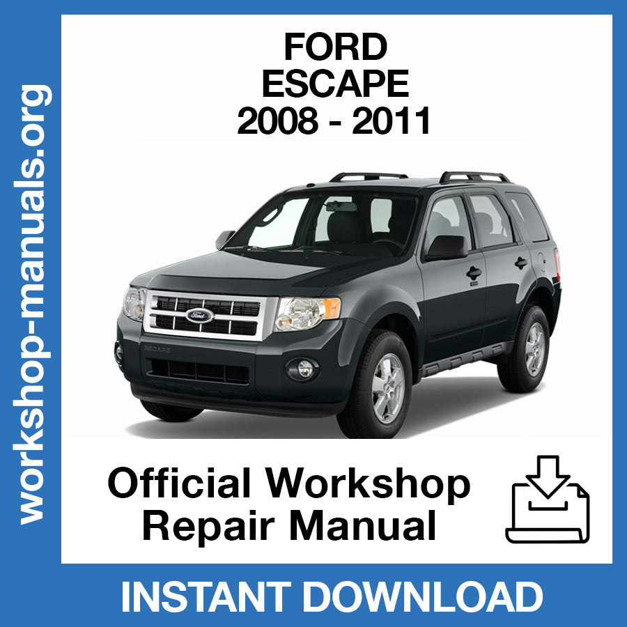 Ford Escape (2008-2011) Official Workshop Repair Manual