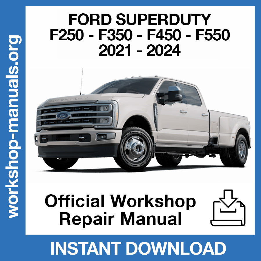 Ford F-250 F-350 F-450 F-550 F-600 (2021-2024) Official Workshop Repair Manual