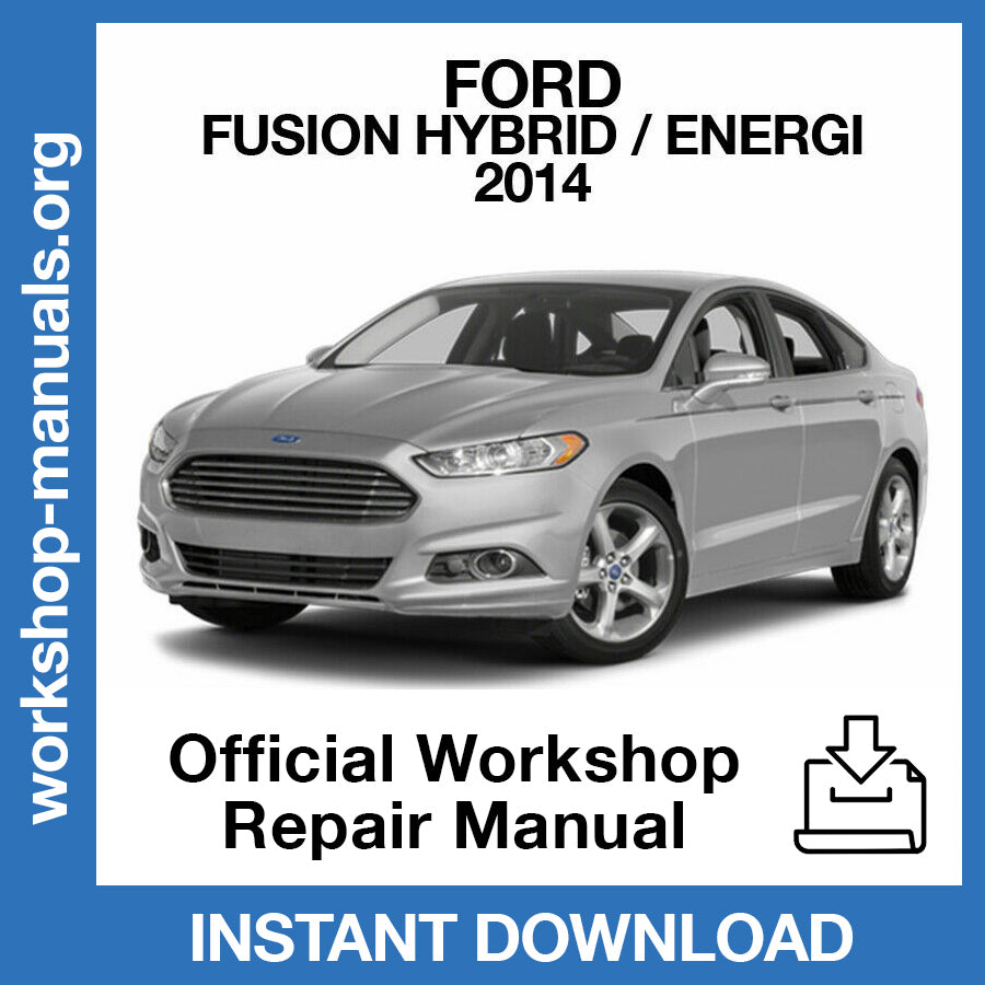 Ford Fusion Hybrid - Energi (2013-2014) Official Workshop Repair Manual