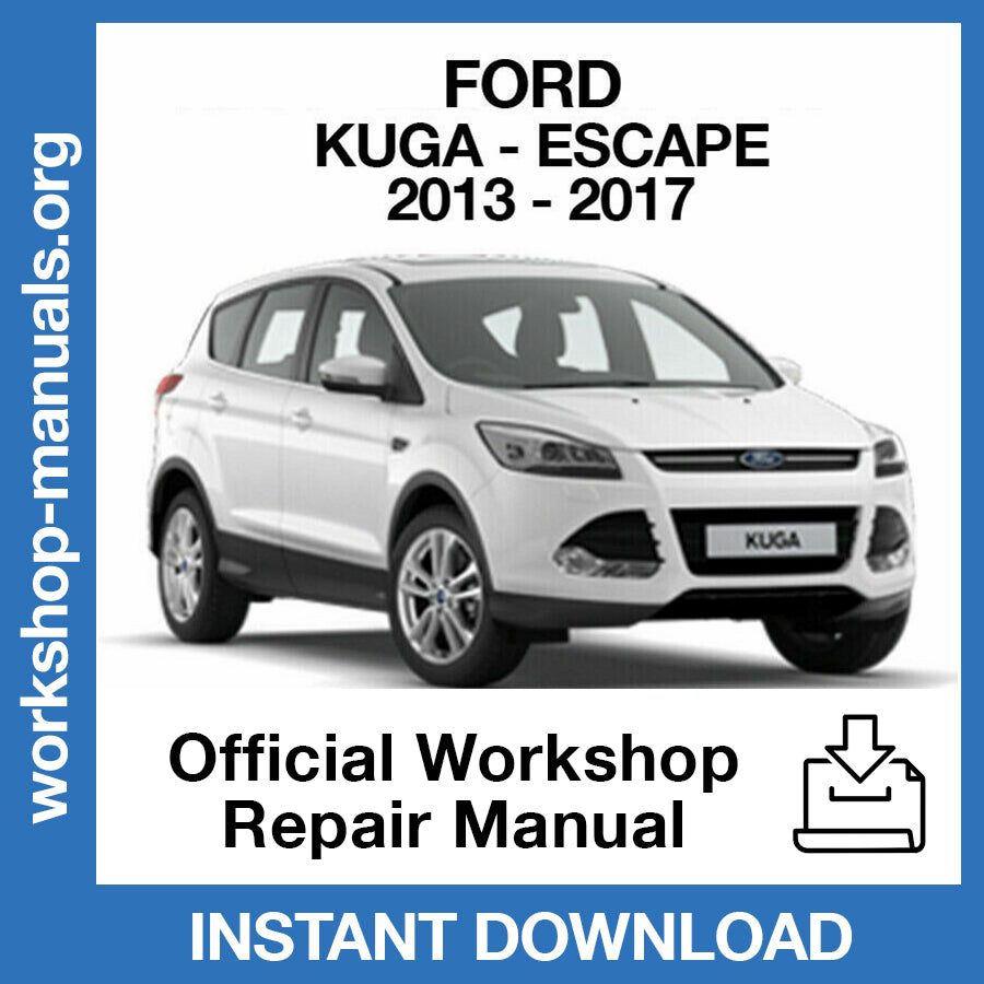 Ford Kuga - Escape (2013-2017) Official Workshop Repair Manual