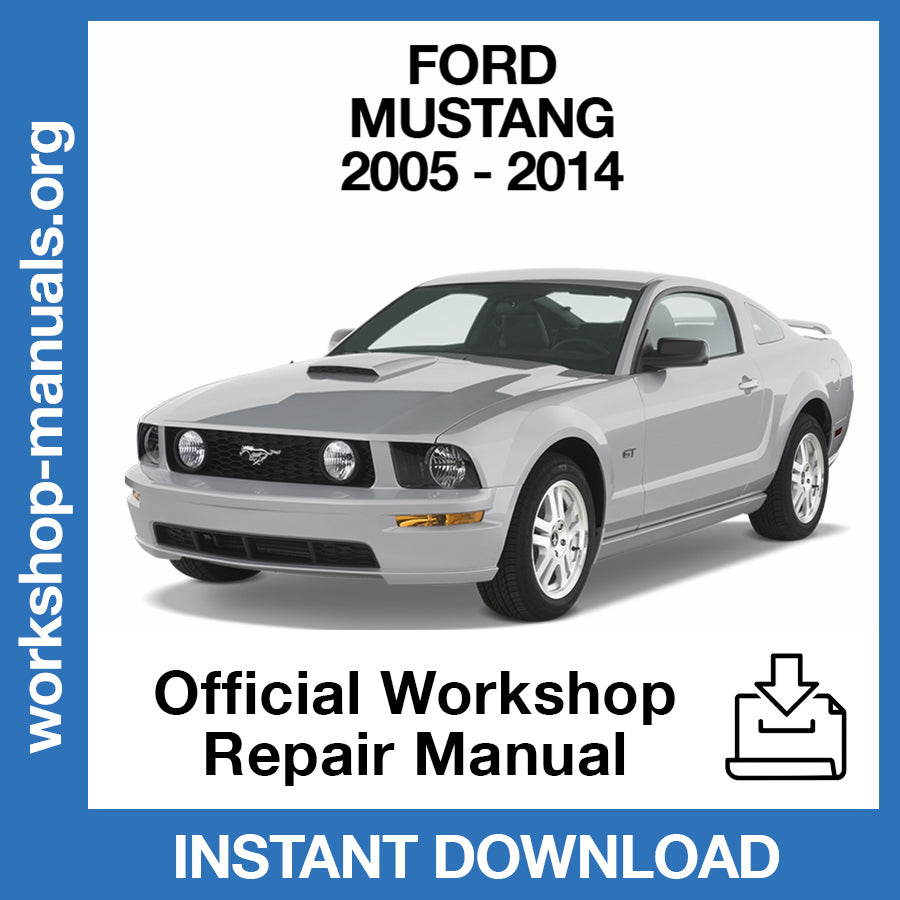 Ford Mustang 5 (2005-2014) Official Workshop Repair Manual