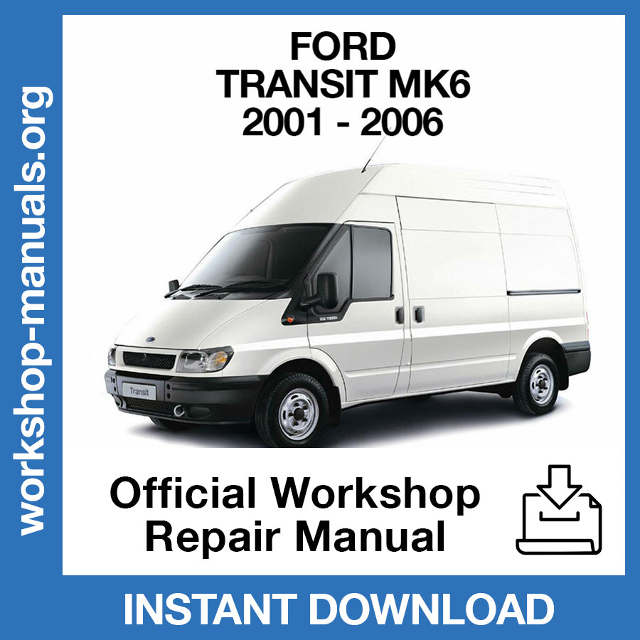 Ford Transit MK6 (2001-2006) Official Workshop Repair Manual