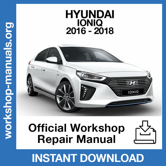 Hyundai IONIQ Hybrid (2016-2018) Official Workshop Repair Manual