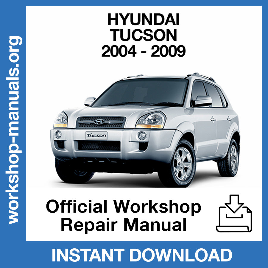 Hyundai Tucson (2004-2009) Official Workshop Repair Manual