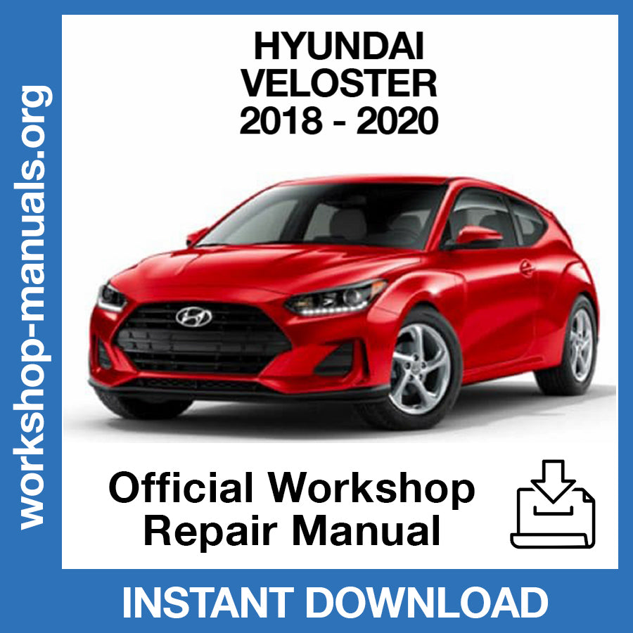 Hyundai Veloster (2018-2020) Official Workshop Repair Manual