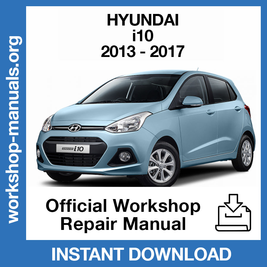 Hyundai i10 (2013-2017) Official Workshop Repair Manual