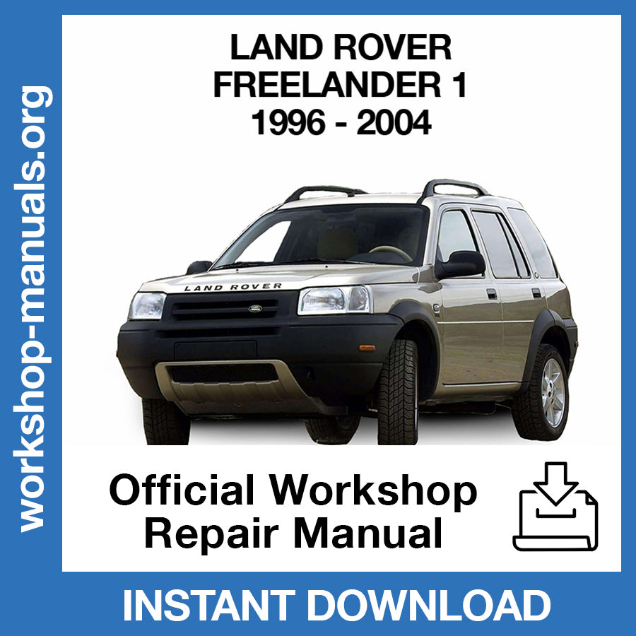 Land Rover Freelander 1 (1996 - 2004) Official Workshop Repair Manual