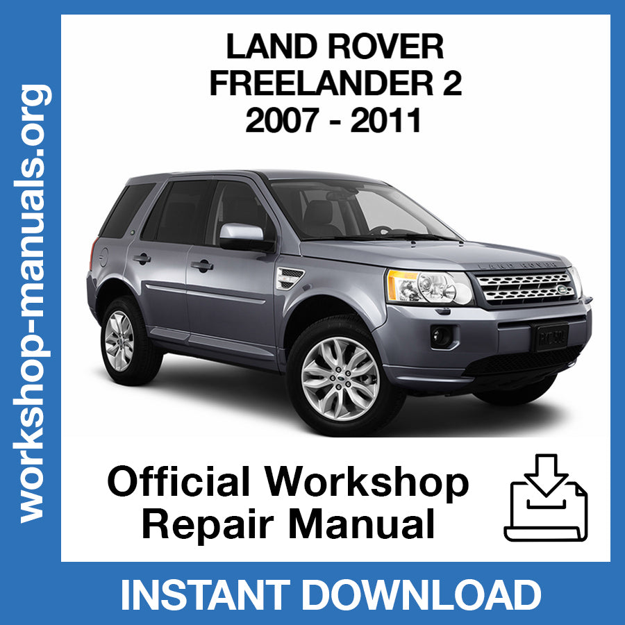 Land Rover Freelander 2 (2007 - 2011) Official Workshop Repair Manual