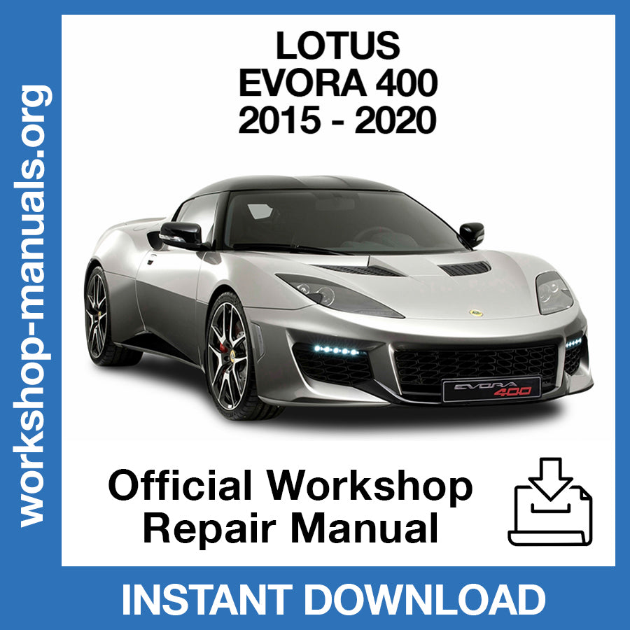 Lotus Evora 400 (2015-2020) Official Workshop Repair Manual
