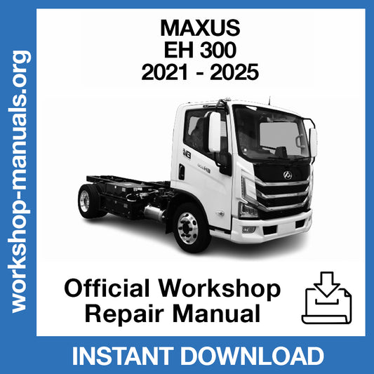 Maxus EH 300 (2021-2025) Official Workshop Repair Manual
