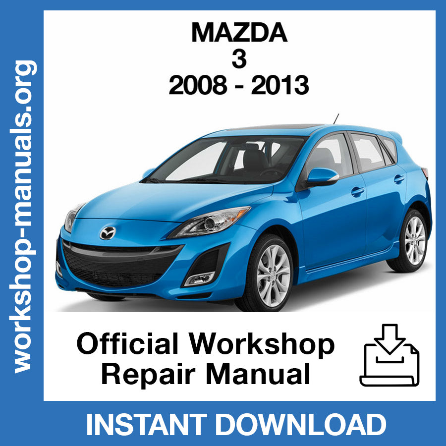 Mazda 3 (2008-2013) Official Workshop Repair Manual