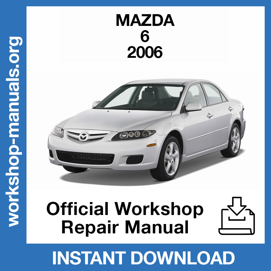 Mazda 6 (2006) Official Workshop Repair Manual