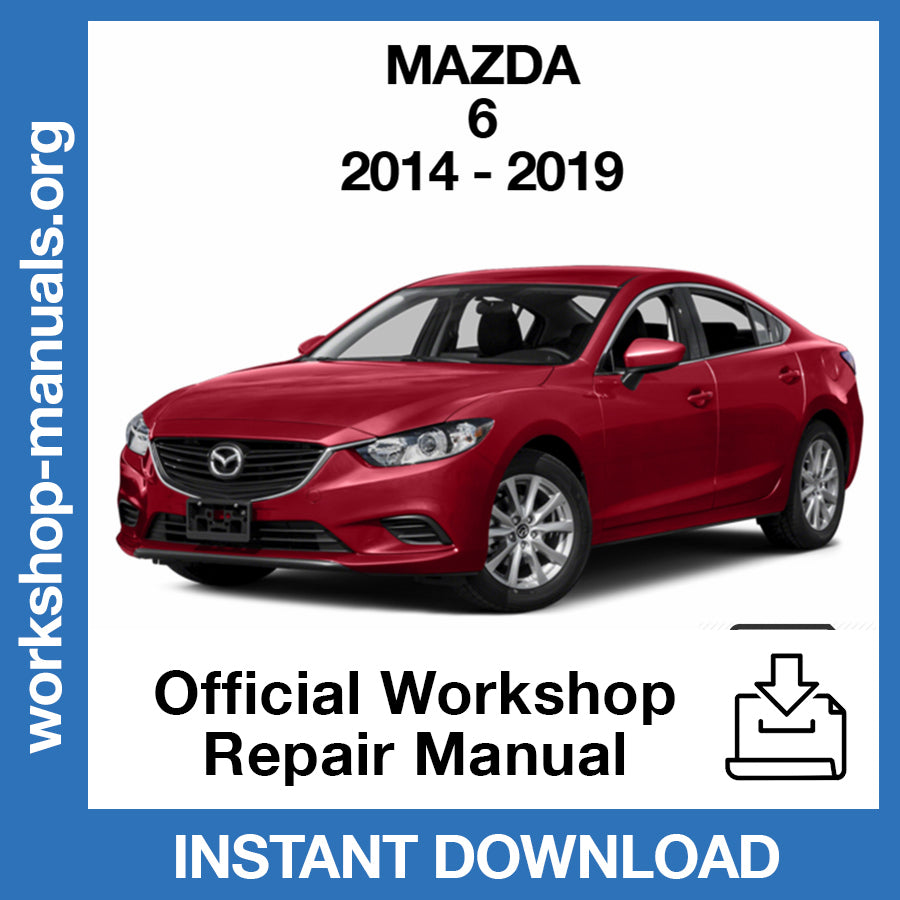 Mazda 6 (2014-2019) Official Workshop Repair Manual