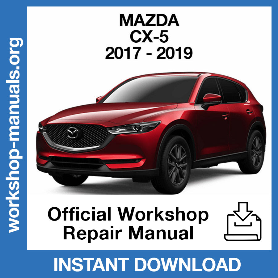 Mazda CX-5 (2017-2019) Official Workshop Repair Manual – Workshop