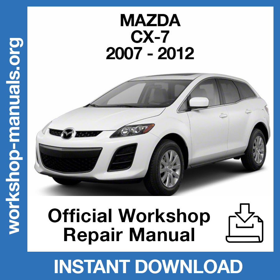 Mazda CX-7 (2007-2012) Official Workshop Repair Manual – Workshop