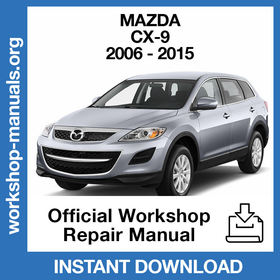 Mazda CX-9 (2006-2015) Official Workshop Repair Manual