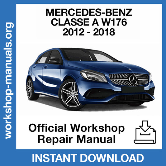 Mercedes Benz A Class W176 (2012-2018) Official Workshop Repair Manual
