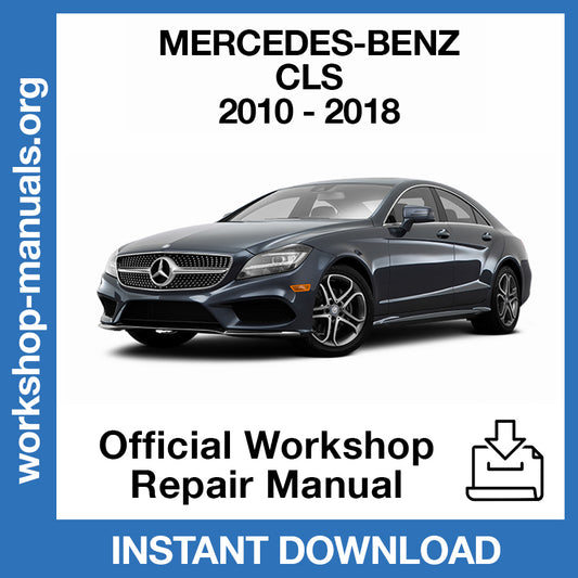 Mercedes Benz CLS (2010-2018) Official Workshop Repair Manual