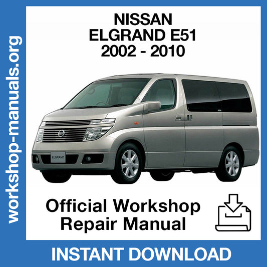 Nissan Elgrand E51 (2002-2010) Official Workshop Repair Manual