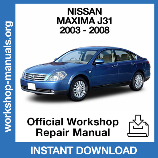 Nissan Maxima J31 (2003-2008) Official Workshop Repair Manual