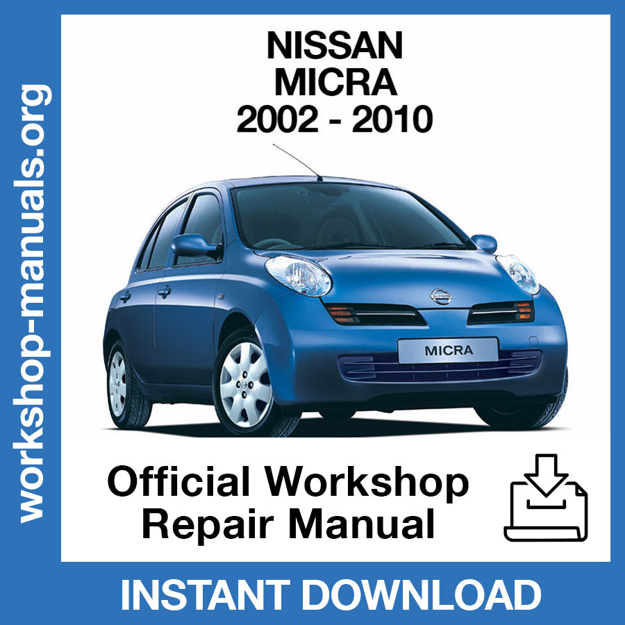 Nissan Micra K12 (2002-2010) Official Workshop Repair Manual