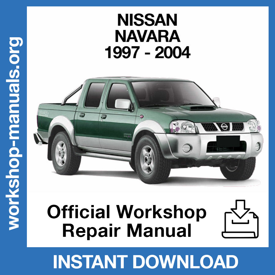 Nissan Navara D22 (1997-2004) Official Workshop Repair Manual