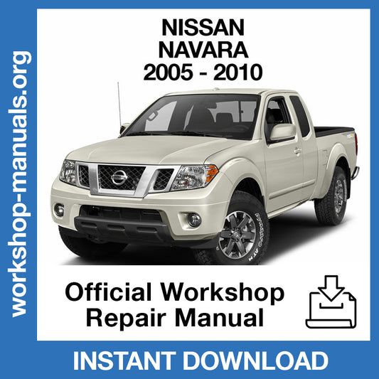 Nissan Navara D40 (2005-2010) Official Workshop Repair Manual