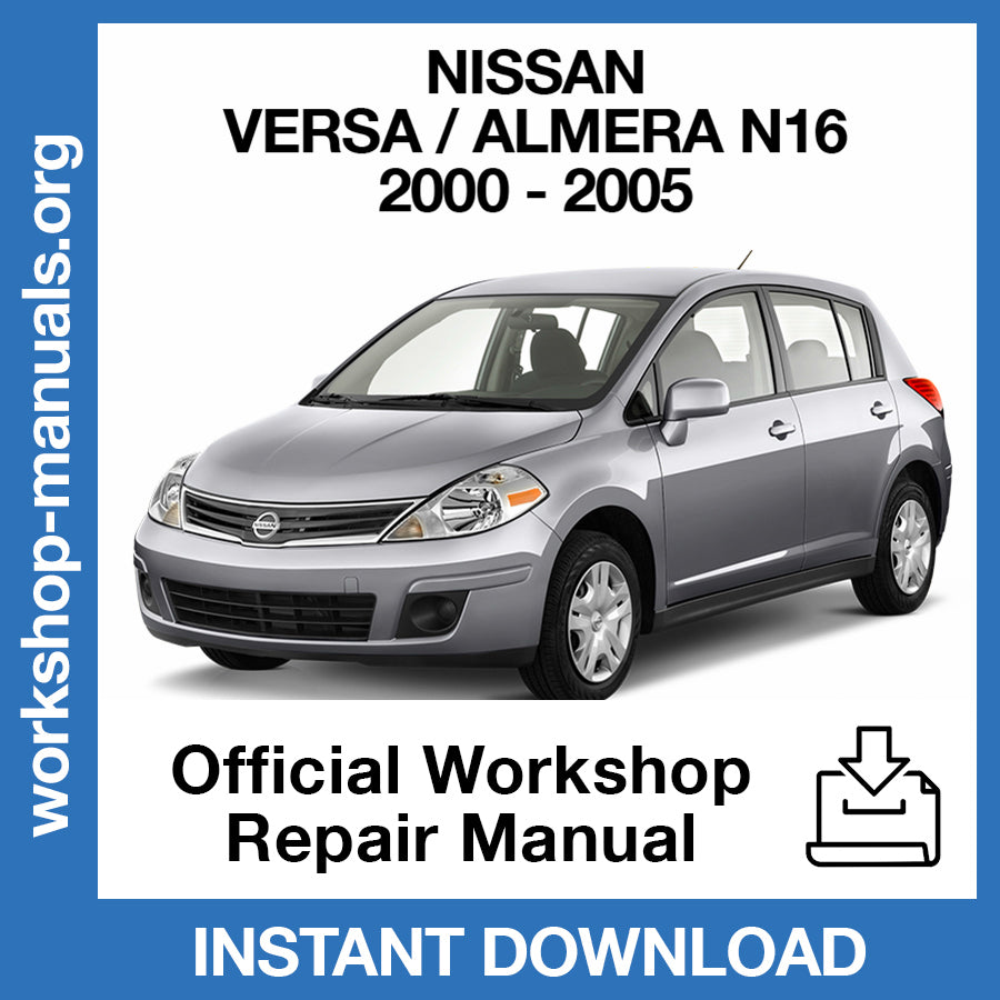 Nissan Versa Almera N16 (2000-2005) Official Workshop Repair Manual