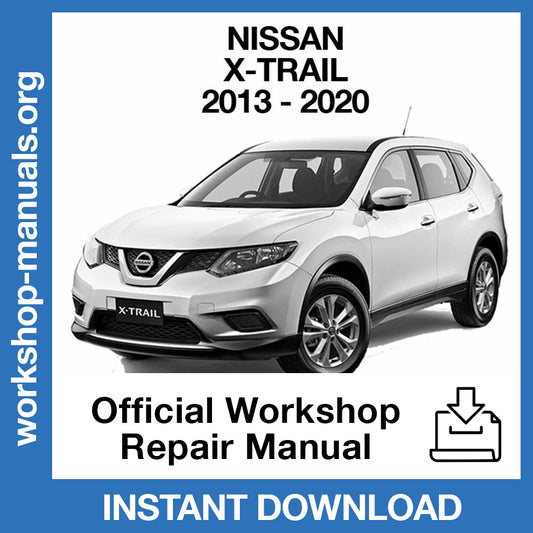 Nissan X-Trail T32 (2013-2020) Official Workshop Repair Manual