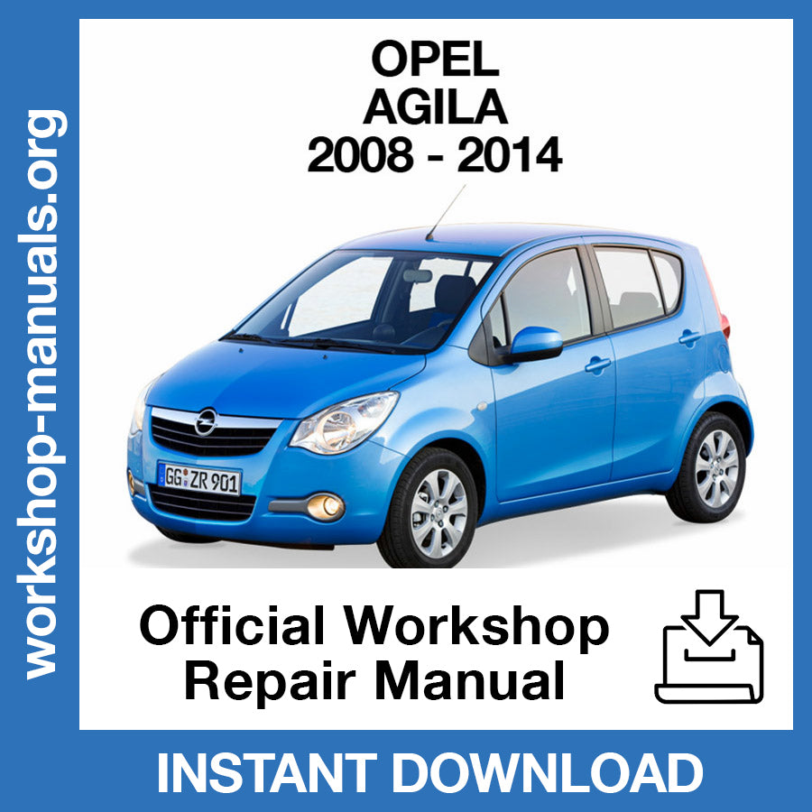 Opel Agila (2008-2014) Official Workshop Repair Manual