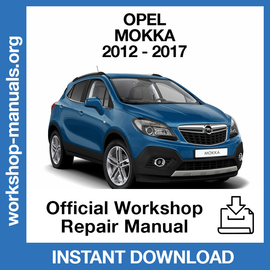 Opel Mokka (2012-2017)Official Workshop Repair Manual