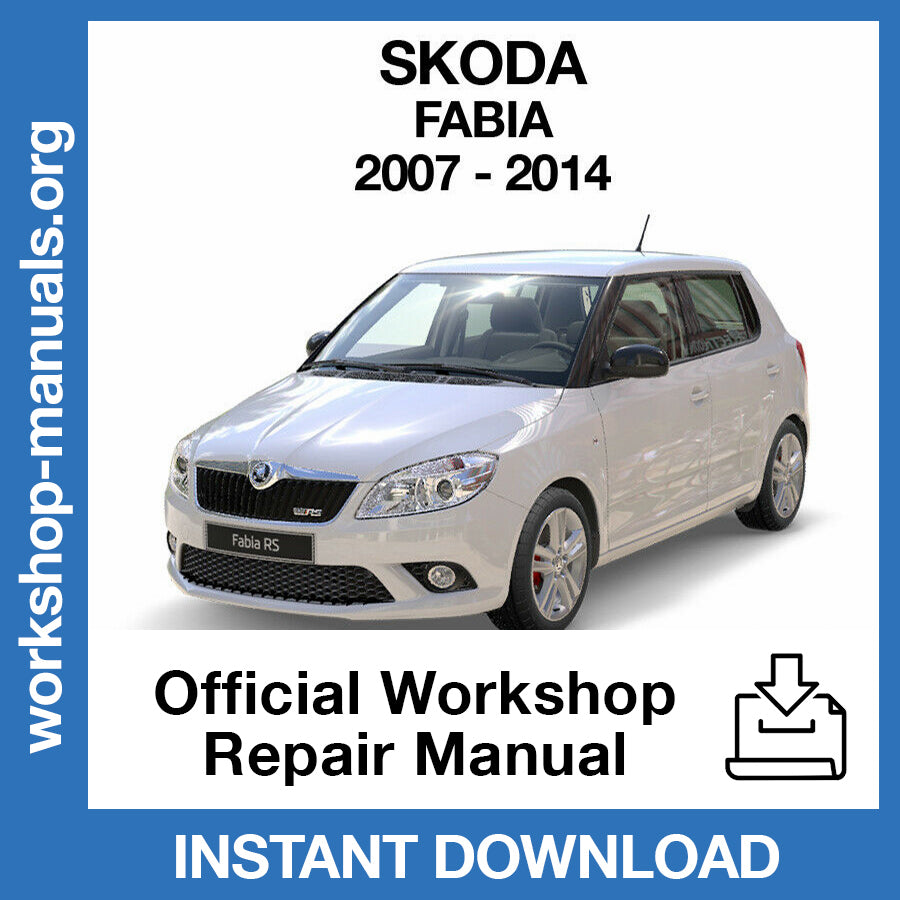 Skoda Fabia MK2 (2007-2014) Official Workshop Repair Manual