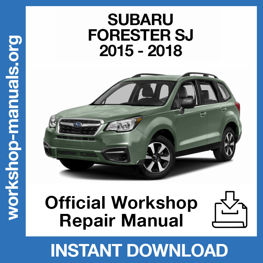 Subaru Forester SJ (2015-2018) Official Workshop Repair Manual