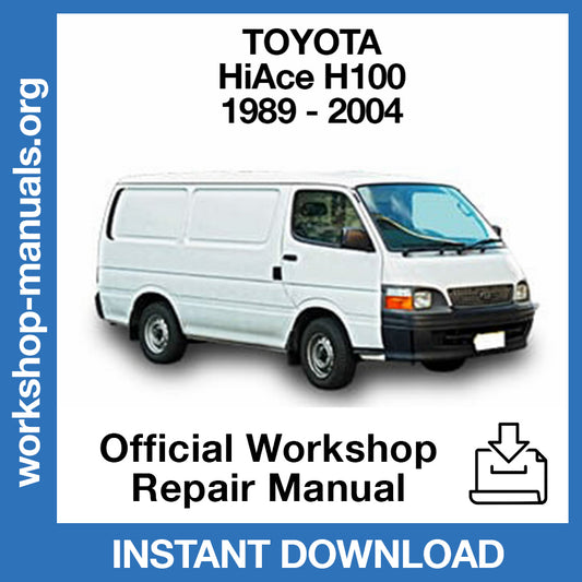 Toyota HiAce H100 (1989-2004) Official Workshop Repair Manual