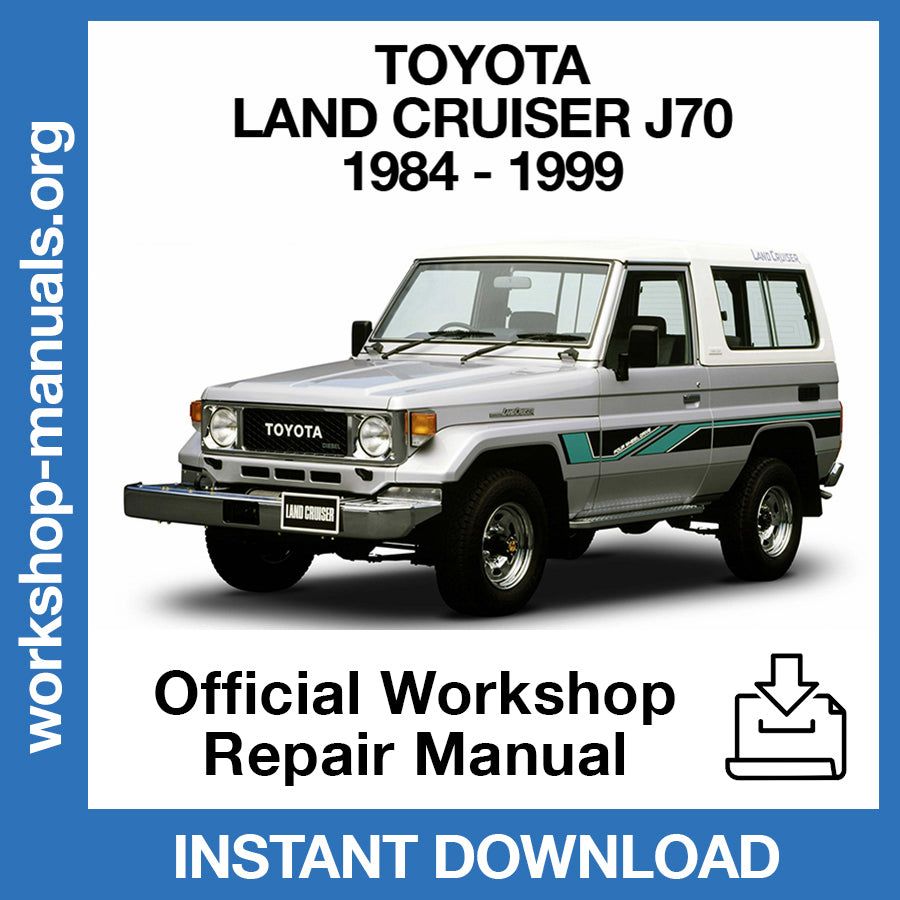 Toyota Land Cruiser J70 (1984-1999) Official Workshop Repair Manual