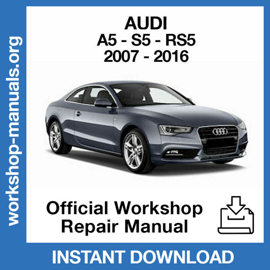 Audi A5 S5 RS5 (2007-2016) Official Workshop Repair Manual
