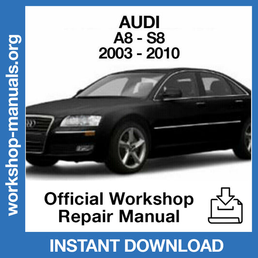 Audi A8 S8 (2003-2010) Official Workshop Repair Manual