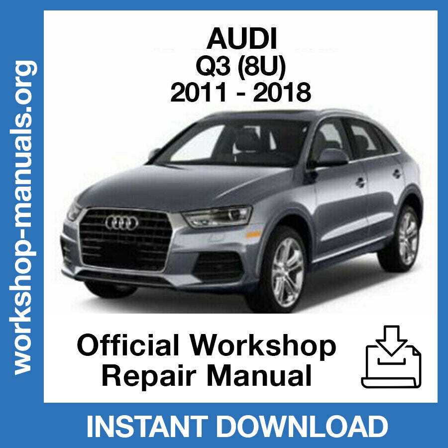 Audi Q3 (2011-2018) Official Workshop Repair Manual