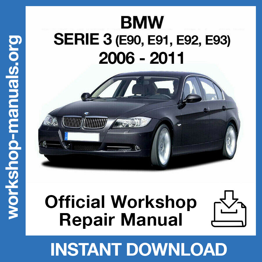 BMW 3 Series E90 E91 E92 E93 (2006-2011) Official Workshop Repair Manual