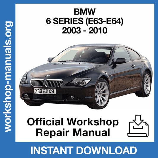 BMW 6 Series E63 E64 (2003-2010) Official Workshop Repair Manual