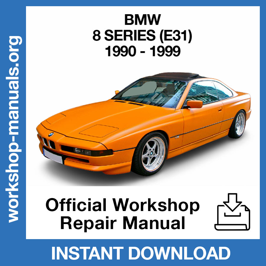 BMW 8 Series E31 (1990-1999) Official Workshop Repair Manual